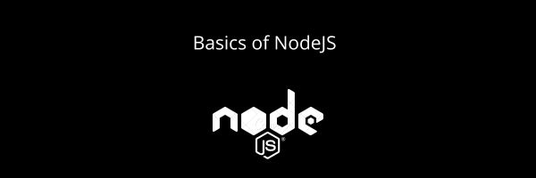 Basics of Node.js: A Comprehensive Introduction